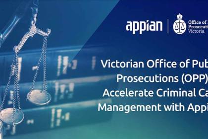 Victorian Office of Public Prosecutions (OPP) to Accelerate Criminal Case Management with Appian