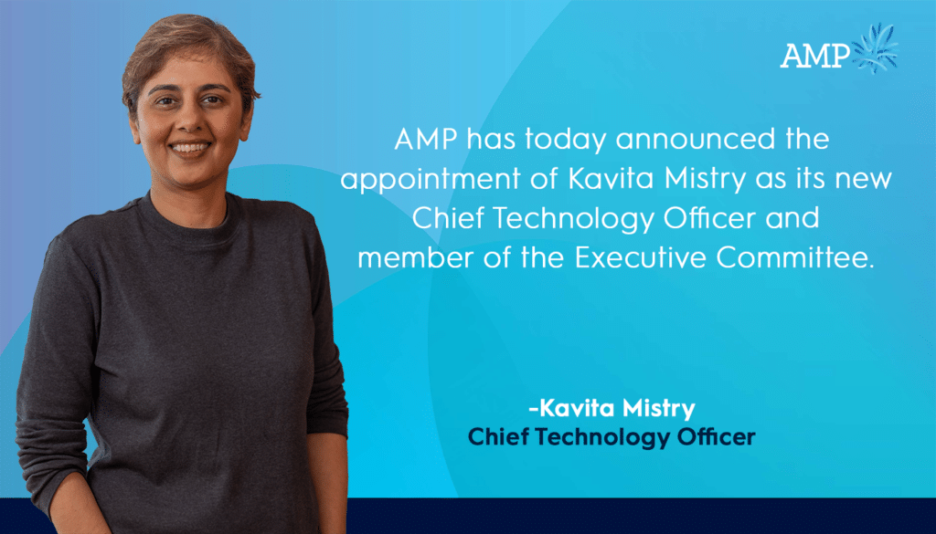 AMP has announced Felicia Trewin's replacement Kavita Mistry new chief technology officer and member of the executive committee.