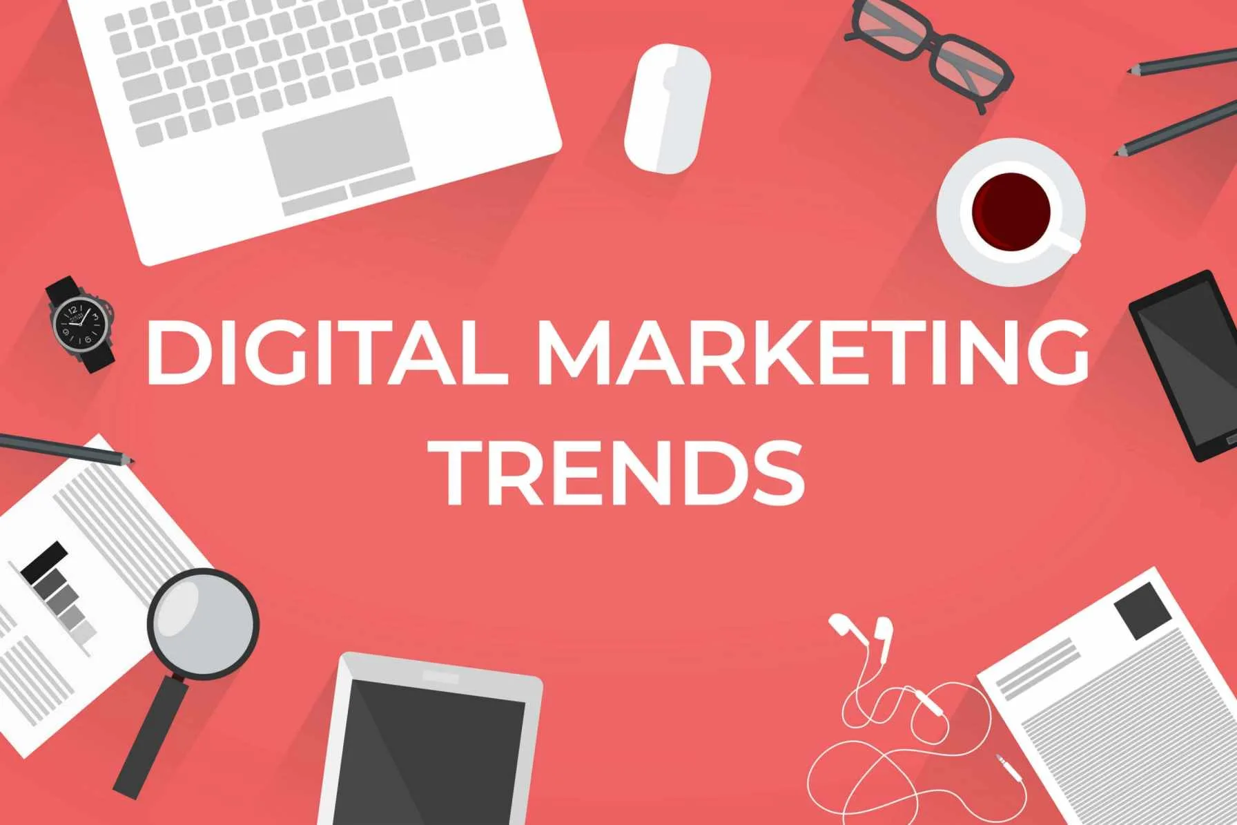 22 Digital Marketing Trends