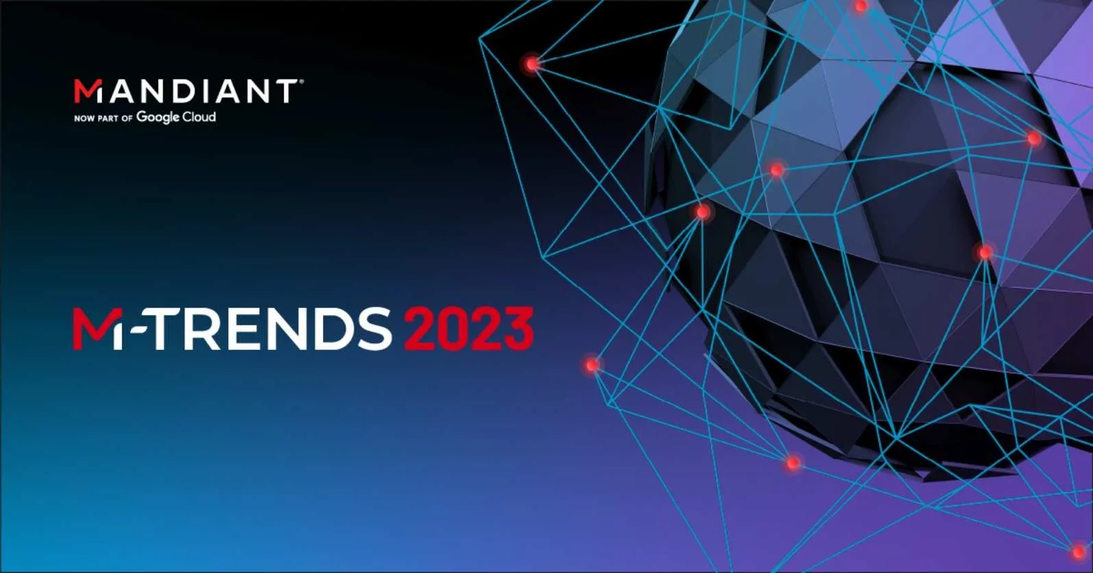 Mandiant unveils M-Trends 2023 Report - Tech News